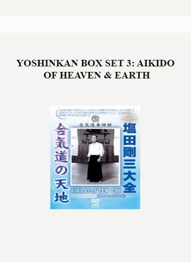 YOSHINKAN BOX SET 3: AIKIDO OF HEAVEN & EARTH download