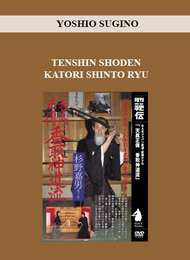YOSHIO SUGINO - TENSHIN SHODEN KATORI SHINTO RYU download