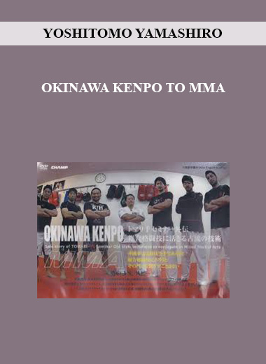 YOSHITOMO YAMASHIRO - OKINAWA KENPO TO MMA download