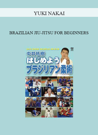 YUKI NAKAI - BRAZILIAN JIU-JITSU FOR BEGINNERS download