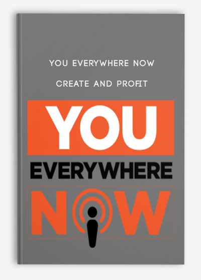You Everywhere Now - Create and Profit download