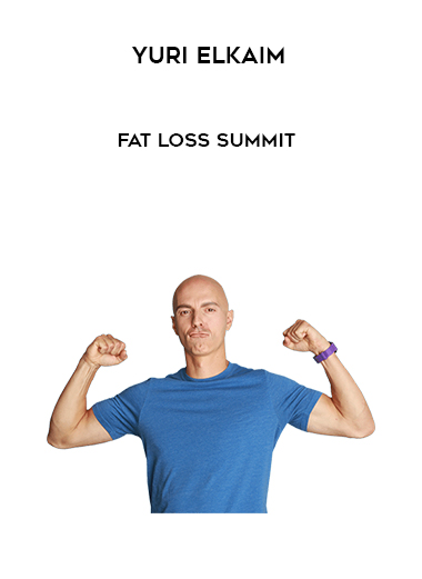 Yuri Elkaim - Fat Loss Summit download