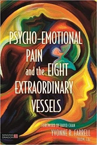 Yvonne R. Farrell - Psycho-Emotional Pain and the Eight Extraordinary Vessels download