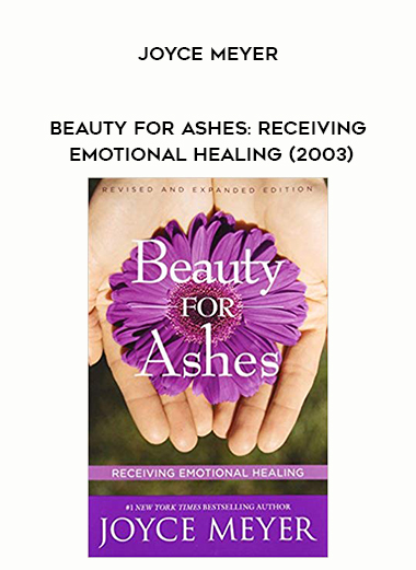 Joyce Meyer - Beauty for Ashes: Receiving Emotional Healing (2003) download