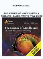 Ronald Siegel - The Science of Mindfulness: A Research-Based Path to Well-Being download