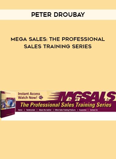 Peter Droubay- Mega Sales: The Professional Sales Training Series download