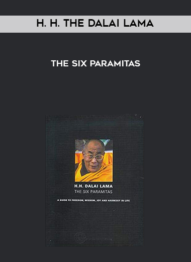 H. H. The Dalai Lama - The Six Paramitas download