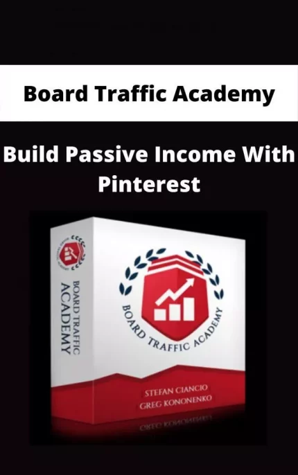 (Board Traffic Academy - Build Passive Income With Pinterst) Greg Kononenko & ... download