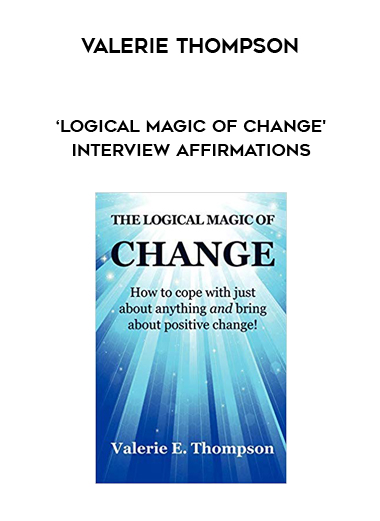 Valerie Thompson - ‘Logical Magic of Change' Interview AFFIRMATIONS download