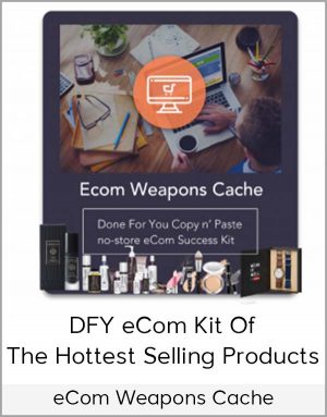 eCom Weapons Cache - DFY eCom Kit Of The Hottest Selling Products download