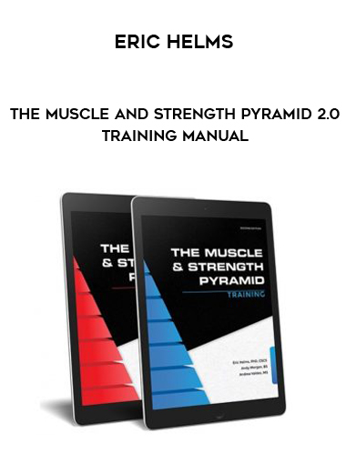 Eric Helms - The Muscle and Strength Pyramid 2.0 Training manual download