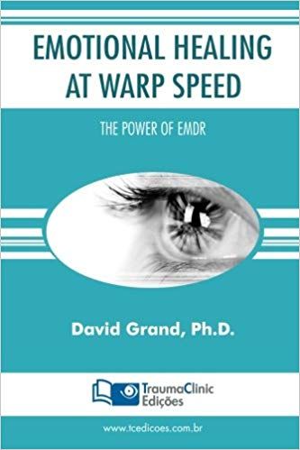 David Grand - Emotional Healing at Warp Speed: The Power of EMDR download