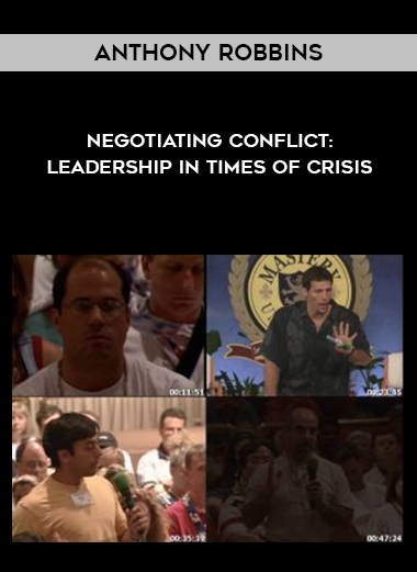 Anthony Robbins - Negotiating Conflict: Leadership in Times of Crisis download