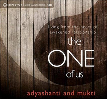 Adyashanti ft Mukti - The One of Us: Living from the Heart of Illumined Relationship download