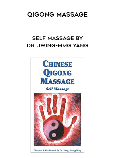 Dr. Jwing-Mmg Yang - Qigong Massage - Self Massage download