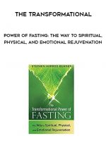 The Transformational Power of Fasting: The Way to Spiritual