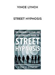 Vince Lynch - Street Hypnotism Full download