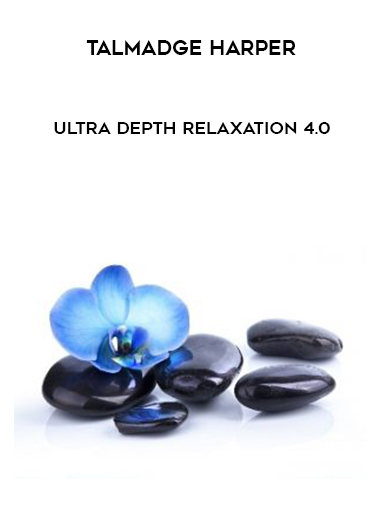 Talmadge Harper - Ultra Depth Relaxation 4.0 download