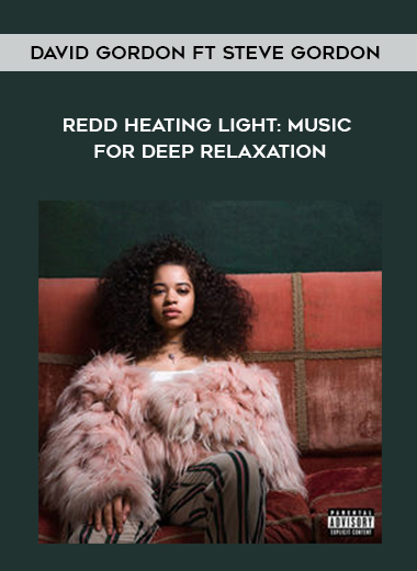 David Gordon ft Steve Gordon - Redd Heating Light: Music for Deep Relaxation download