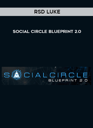 RSD Luke - Social Circle Blueprint 2.0 download