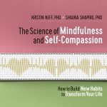 Shauna Shapiro - THE SCIENCE OF MINDFULNESS AND SELF-COMPASSION download