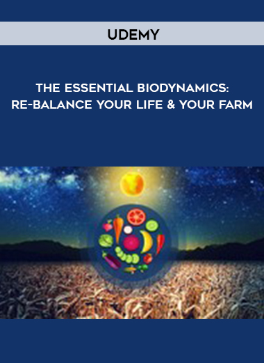 Udemy - The Essential BioDynamics: Re-Balance Your Life & Your Farm download