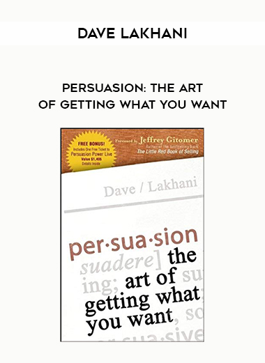 Dave Lakhani - Persuasion: The Art of Getting What You Want download