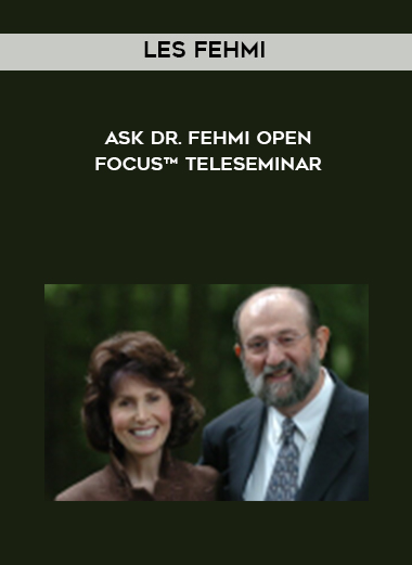 Les Fehmi - Ask Dr. Fehmi Open Focus™ TeleSeminar download