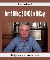 Ron Legrand - Turn $10 into $10