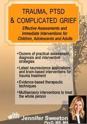 PTSD & Traumatic Grief: Effective Assessments and Immediate Interventions - Jennifer Sweeton download