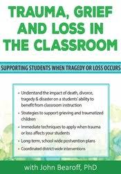 Grief and Loss in the Classroom: Supporting Students When Tragedy of Loss Occurs - John Bearoff download