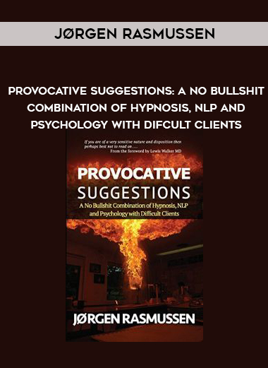 Jørgen Rasmussen - Provocative Suggestions: A No Bullshit Combination of Hypnosis