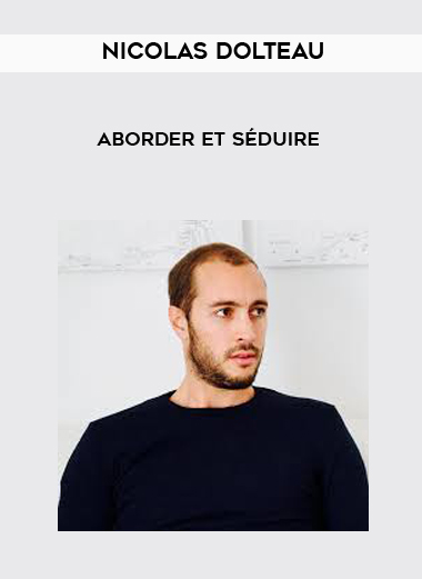 Nicolas Dolteau (Coachseductionfr)- Aborder et Séduire  download