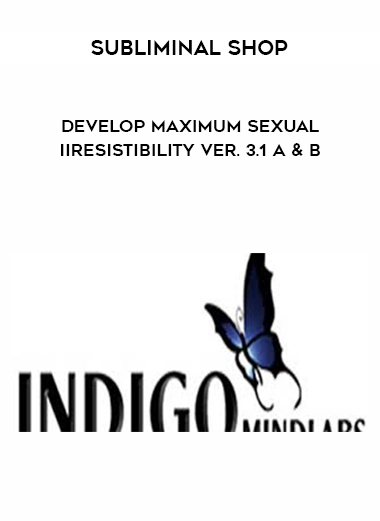 Subliminal Shop - Develop Maximum Sexual Iiresistibility Ver. 3.1 A & B download