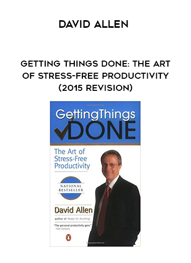 David Allen - Getting Things Done: The Art of Stress-Free Productivity (2015 Revision) download