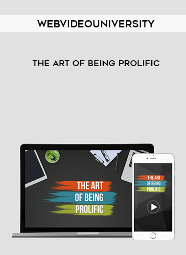 webvideouniversity - The Art of Being Prolific download