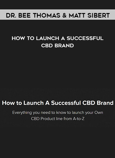 Dr. Bee Thomas and Matt Sibert - How to Launch A Successful CBD Brand download