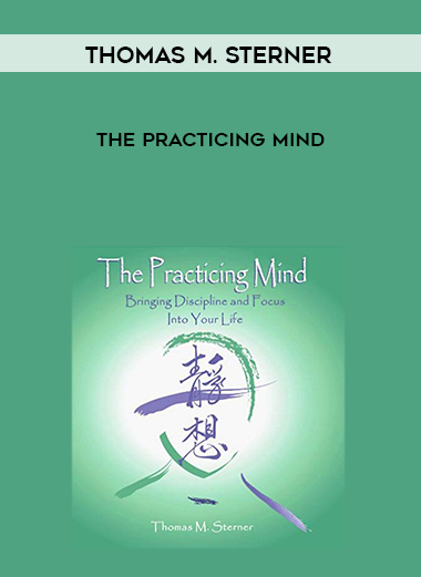 Thomas M. Sterner - The Practicing Mind download