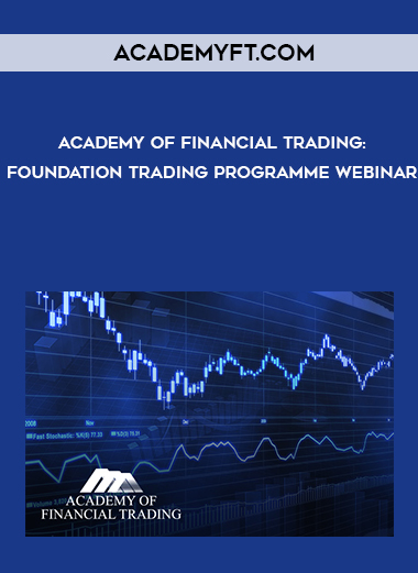 Academy of Financial Trading: Foundation Trading Programme Webinar download
