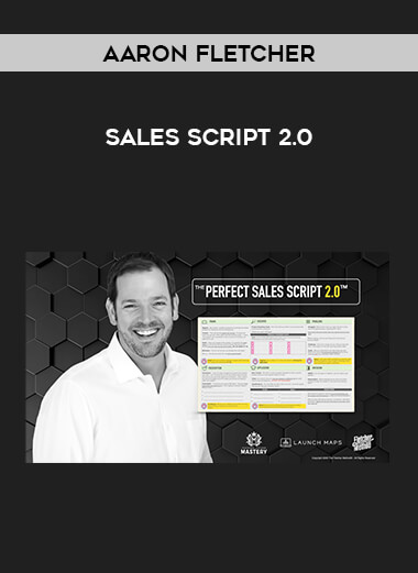 Aaron Fletcher - Sales Script 2.0 download