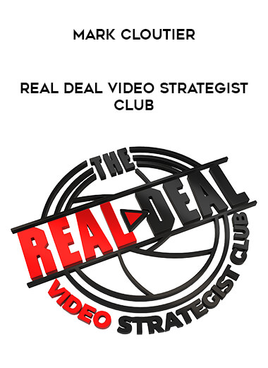 Mark Cloutier – Real Deal Video Strategist Club download