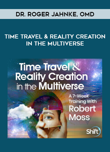 Robert Moss - Time Travel & Reality Creation in the Multiverse download
