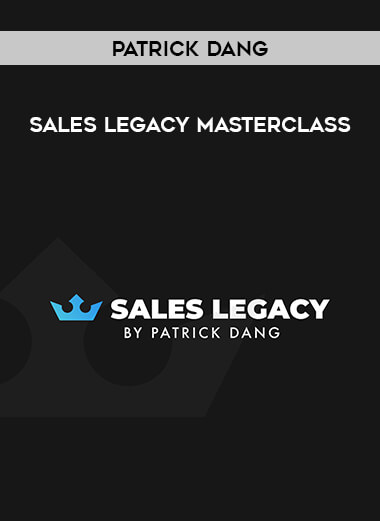 Patrick Dang - Sales Legacy Masterclass download