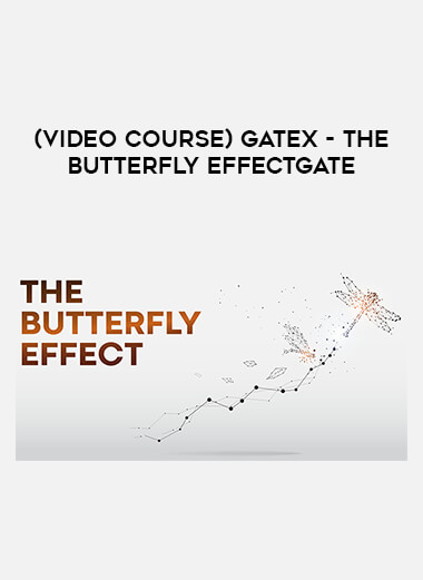 (Video course) GateX – The Butterfly EffectGate download