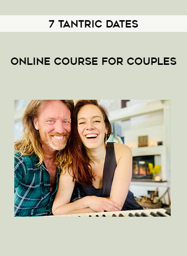 7 Tantric Dates - Online Course for Couples download