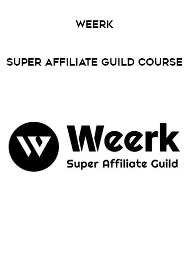Weerk - Super Affiliate Guild Course download