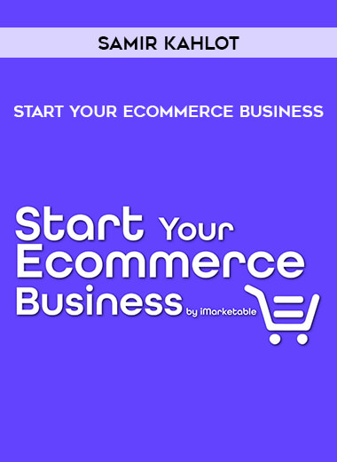 Samir Kahlot - Start Your Ecommerce Business download