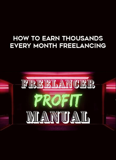 How to Earn Thousands Every Month Freelancing download