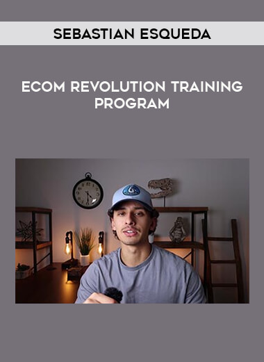 Sebastian Esqueda - Ecom Revolution Training Program download