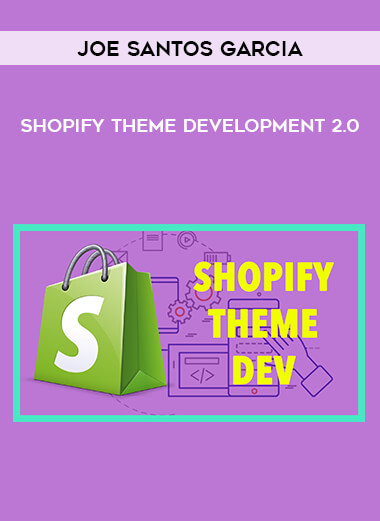 Joe Santos Garcia - Shopify Theme Development 2.0 download